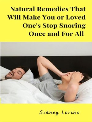 cover image of Natural Remedies That Will Make You or Loved One Stop Snoring Once and for All